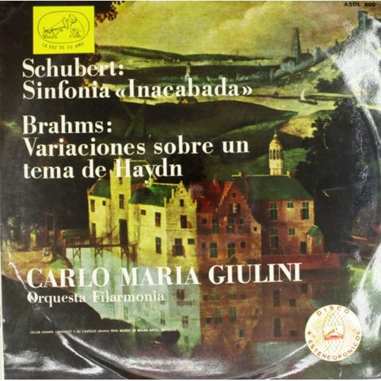 Пластинка Carlo Maria Giulini, Philharmonia Orchestra (Schubert, Brahms) «Unfinished» Symphony / Variations On A Theme By Haydn